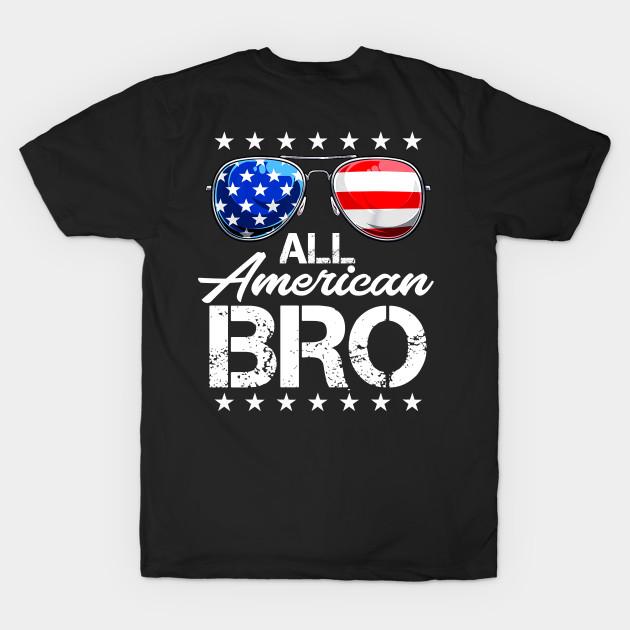 4th of July Shirt ALL AMERICAN BRO USA Flag Patriotic Family by mittievance